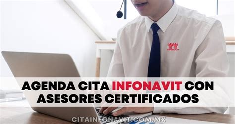 citas para infonavit por internet|Citas asesores certificados 